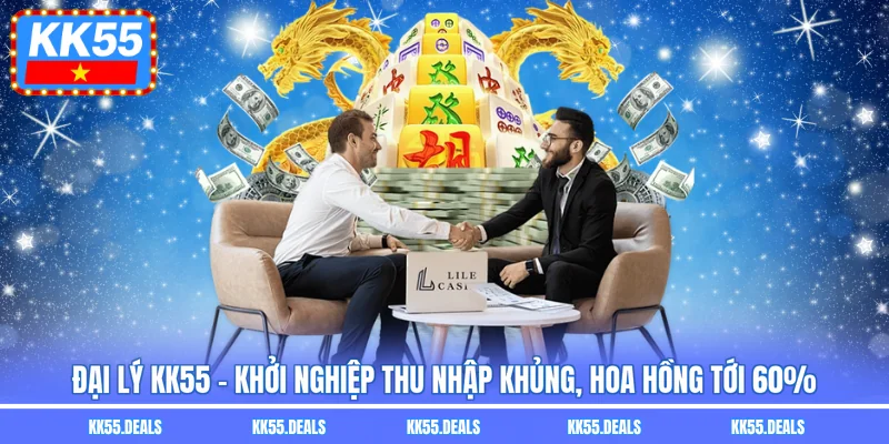 Đại Lý KK55 - Khởi Nghiệp Thu Nhập Khủng, Hoa Hồng Tới 60%
