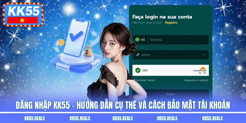 Đăng Nhập KK55 - Hướng Dẫn Cụ Thể Và Cách Bảo Mật Tài Khoản