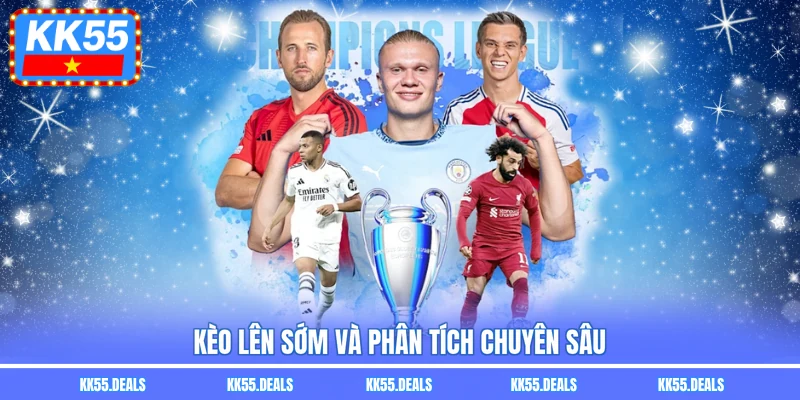 Kèo lên sớm và phân tích chuyên sâu