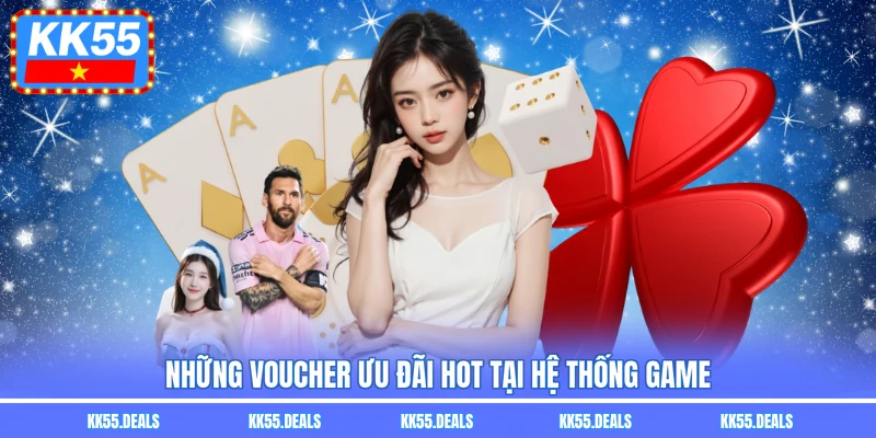 Những voucher ưu đãi hot tại hệ thống game